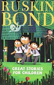 Ruskin Bond Great Stories for Children